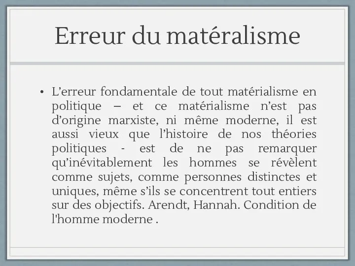 Erreur du matéralisme L’erreur fondamentale de tout matérialisme en politique – et ce