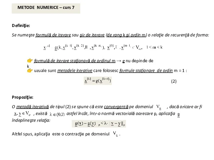 METODE NUMERICE – curs 7 Definiţie: Se numeşte formulă de