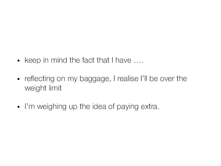 keep in mind the fact that I have …. reflecting on my baggage,