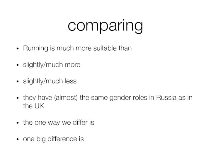 comparing Running is much more suitable than slightly/much more slightly/much less they have
