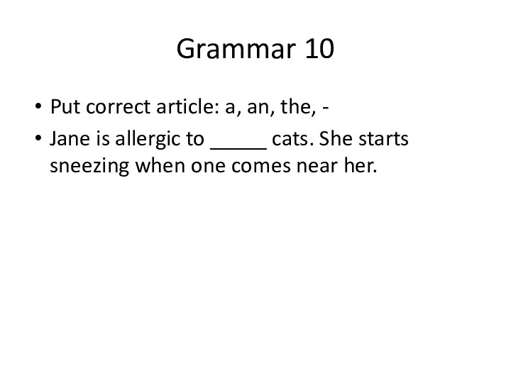 Grammar 10 Put correct article: a, an, the, - Jane