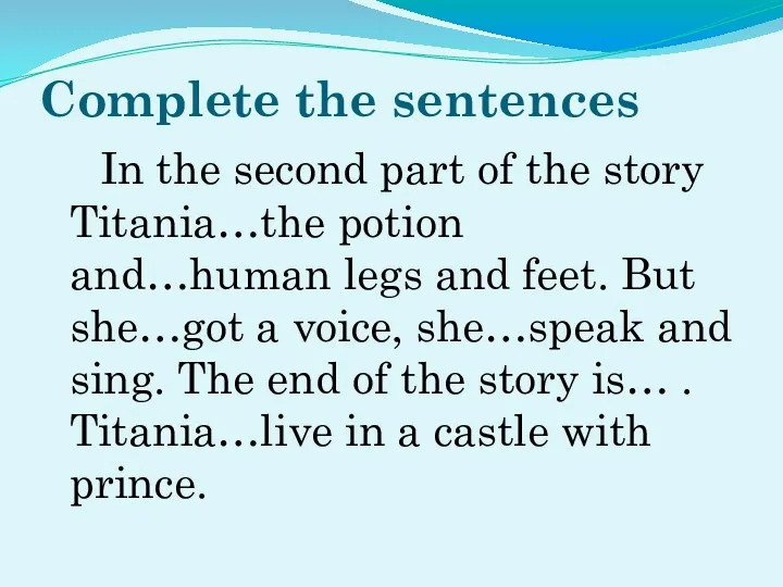 Complete the sentences In the second part of the story