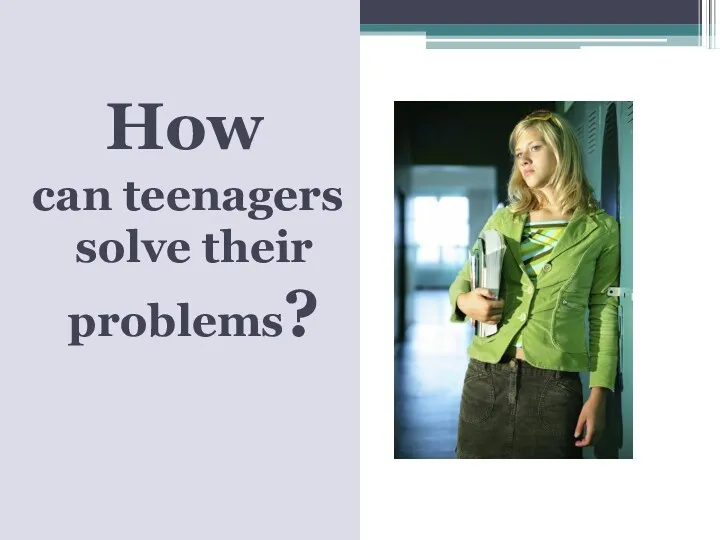 How can teenagers solve their problems?