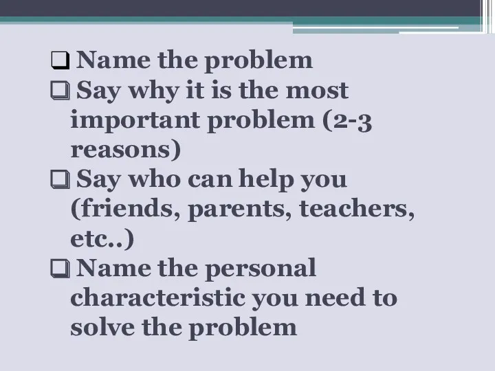 Name the problem Say why it is the most important