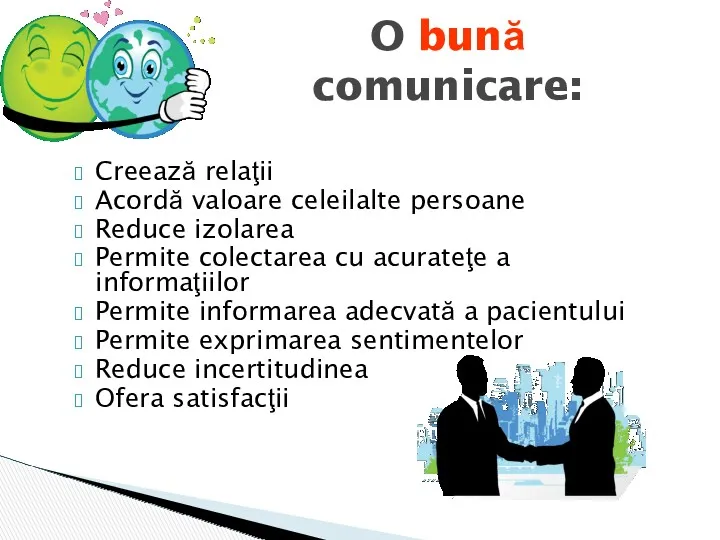 Creează relaţii Acordă valoare celeilalte persoane Reduce izolarea Permite colectarea