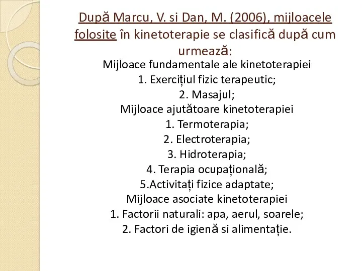 După Marcu, V. si Dan, M. (2006), mijloacele folosite în