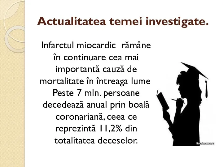 Actualitatea temei investigate. Infarctul miocardic rămâne în continuare cea mai