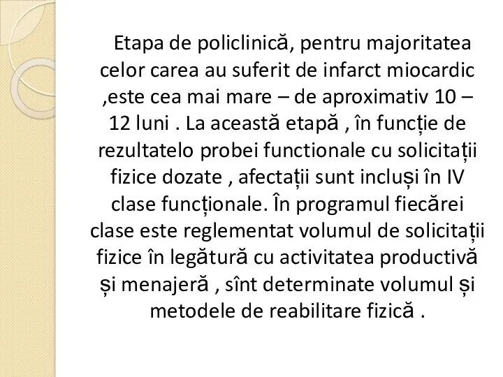 Etapa de policlinică, pentru majoritatea celor carea au suferit de