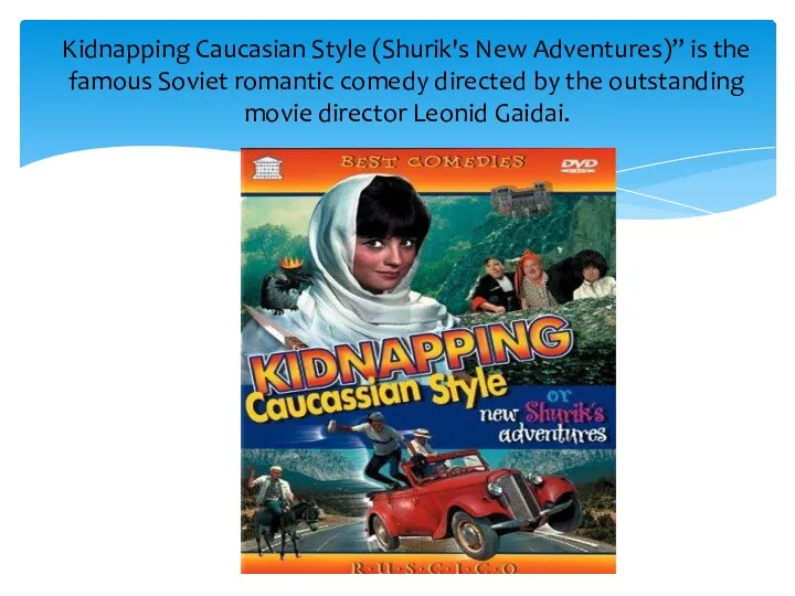 Kidnapping Caucasian Style (Shurik's New Adventures)” is the famous Soviet