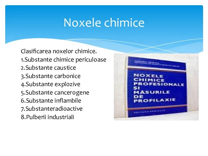 Clasificarea noxelor chimice. 1.Substante chimice periculoase 2.Substante caustice 3.Substante carbonice