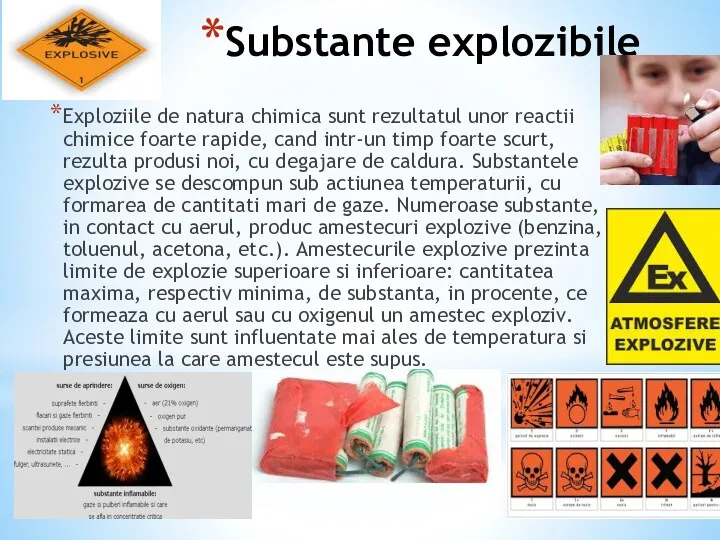 Substante explozibile Exploziile de natura chimica sunt rezultatul unor reactii
