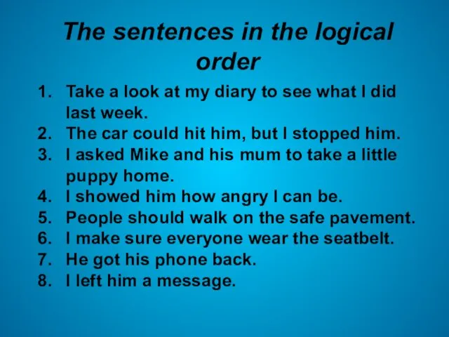 The sentences in the logical order Take a look at