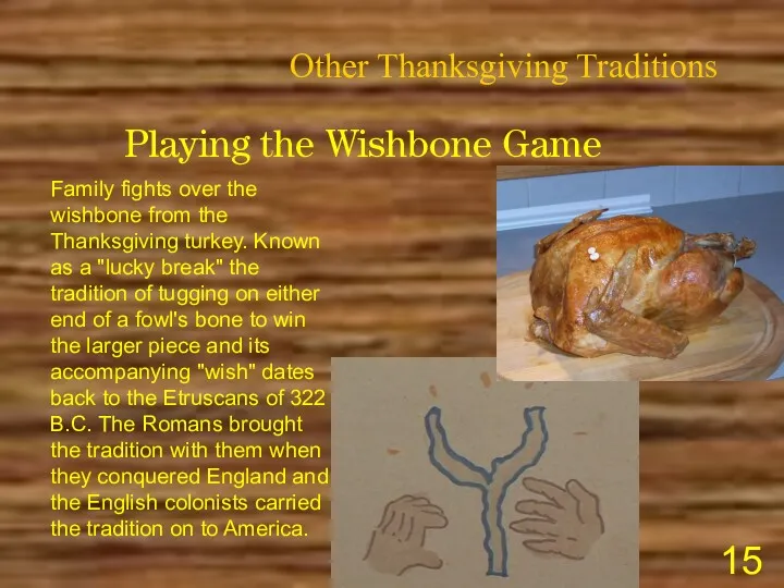 Other Thanksgiving Traditions Playing the Wishbone Game Family fights over