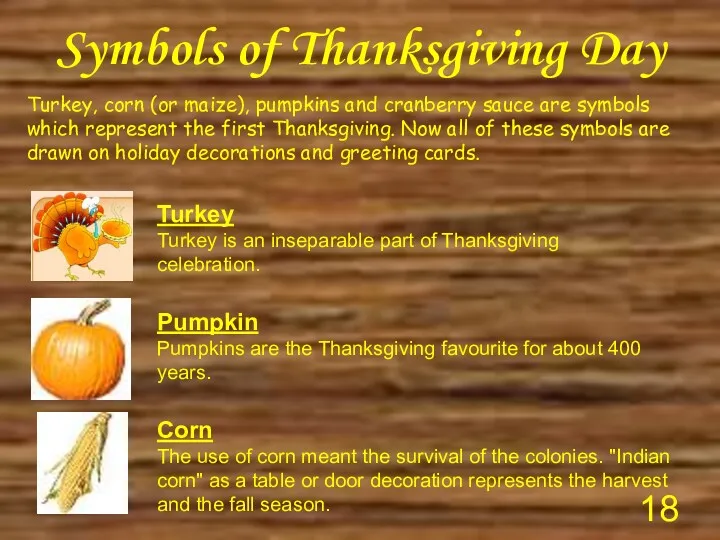 Symbols of Thanksgiving Day Pumpkin Pumpkins are the Thanksgiving favourite