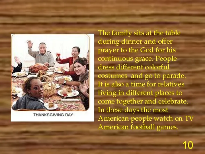 The family sits at the table during dinner and offer