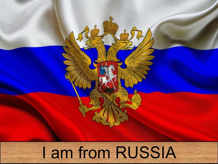 I am from Russia