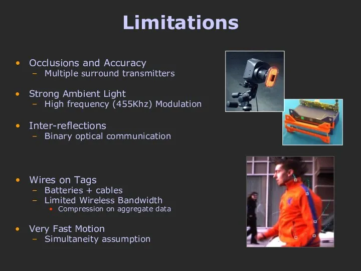 Limitations Occlusions and Accuracy Multiple surround transmitters Strong Ambient Light