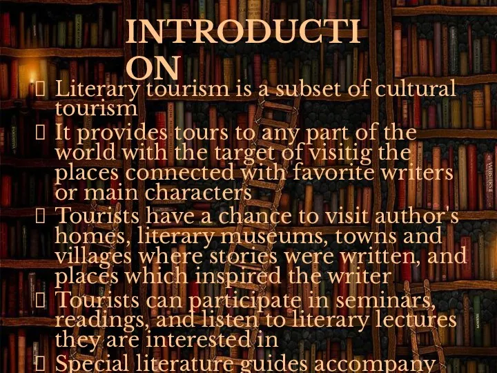 Literary tourism is a subset of cultural tourism It provides