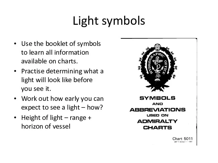 Light symbols Use the booklet of symbols to learn all