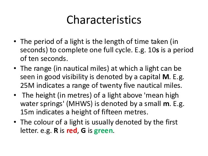 Characteristics The period of a light is the length of