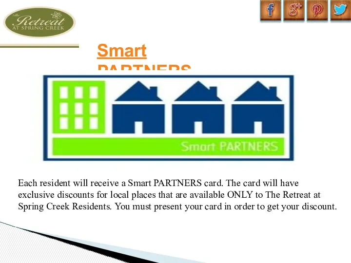 Smart PARTNERS Each resident will receive a Smart PARTNERS card. The card will