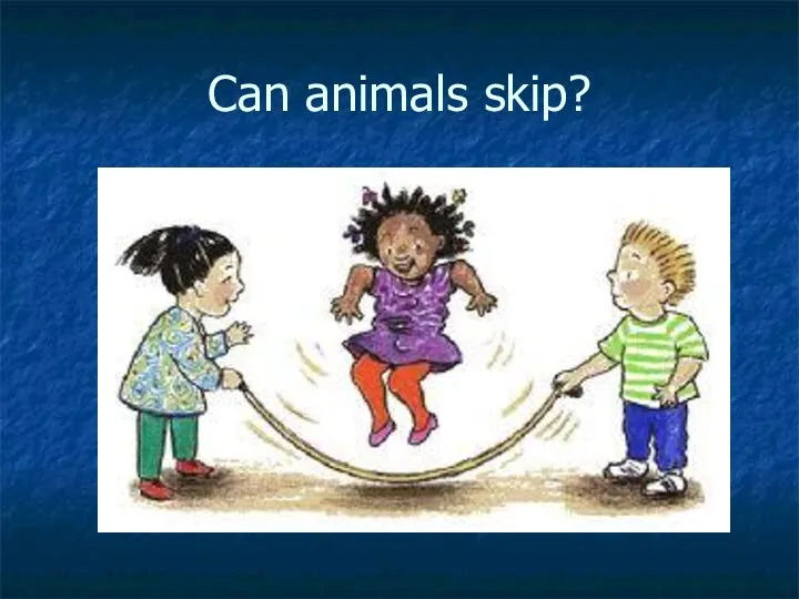 Can animals skip?