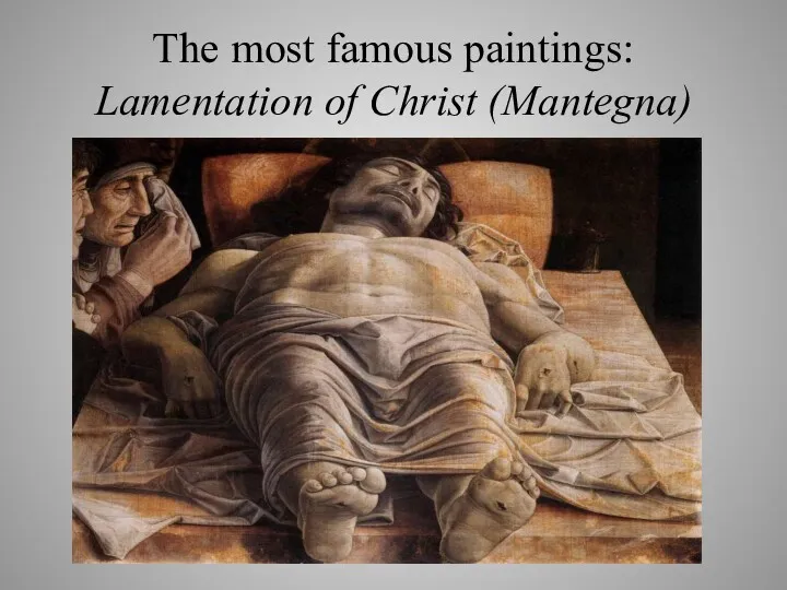The most famous paintings: Lamentation of Christ (Mantegna)