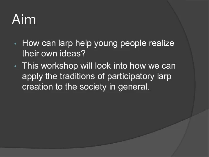 Aim How can larp help young people realize their own