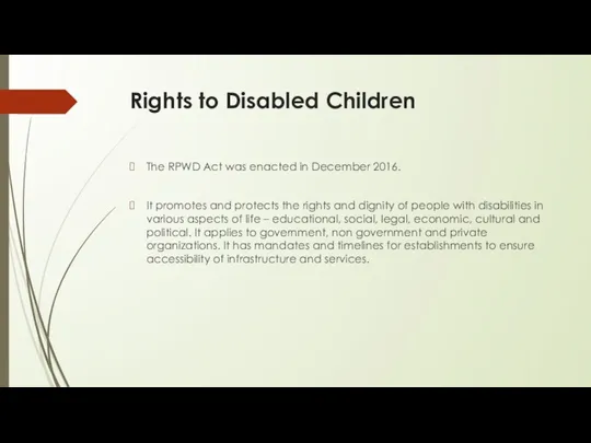 Rights to Disabled Children The RPWD Act was enacted in