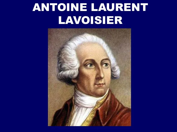 ANTOINE LAURENT LAVOISIER