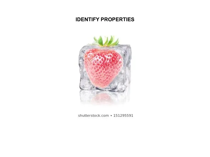 IDENTIFY PROPERTIES