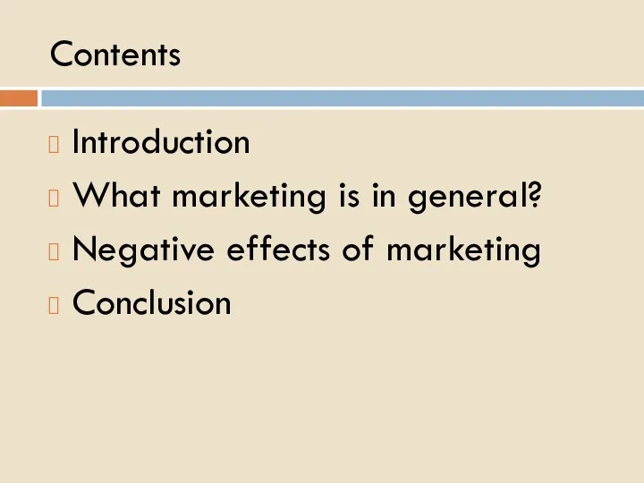 Contents Introduction What marketing is in general? Negative effects of marketing Conclusion