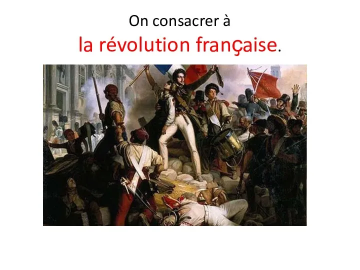 On consacrer à la révolution franҫaise.