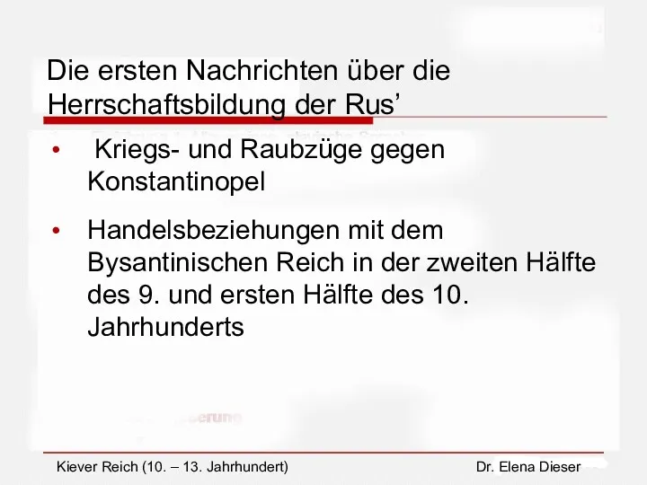 Die ersten Nachrichten über die Herrschaftsbildung der Rus’ Kriegs- und