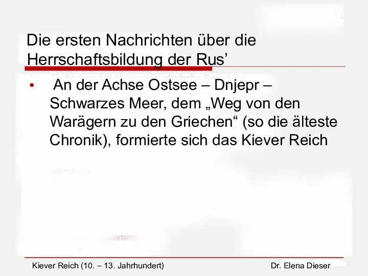 Die ersten Nachrichten über die Herrschaftsbildung der Rus’ An der