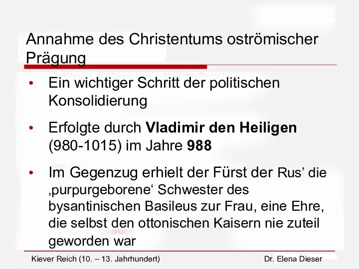 Annahme des Christentums oströmischer Prägung Ein wichtiger Schritt der politischen