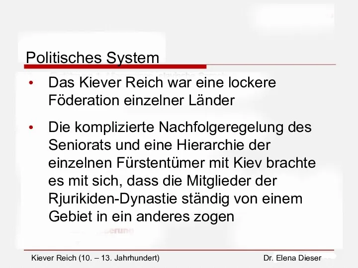 Politisches System Das Kiever Reich war eine lockere Föderation einzelner