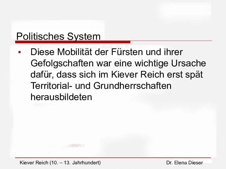 Politisches System Diese Mobilität der Fürsten und ihrer Gefolgschaften war