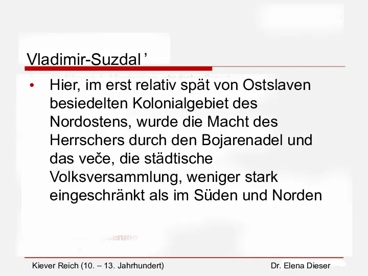 Vladimir-Suzdal ̓ Hier, im erst relativ spät von Ostslaven besiedelten