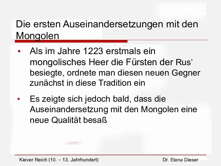 Die ersten Auseinandersetzungen mit den Mongolen Als im Jahre 1223