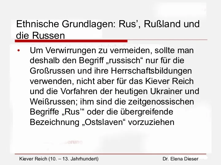 Ethnische Grundlagen: Rus’, Rußland und die Russen Um Verwirrungen zu