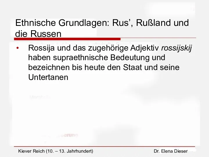 Ethnische Grundlagen: Rus’, Rußland und die Russen Rossija und das