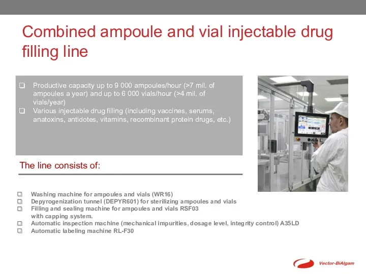 Combined ampoule and vial injectable drug filling line Productive capacity up to 9