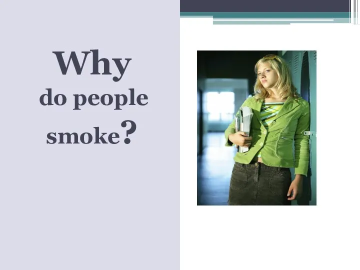 Why do people smoke?