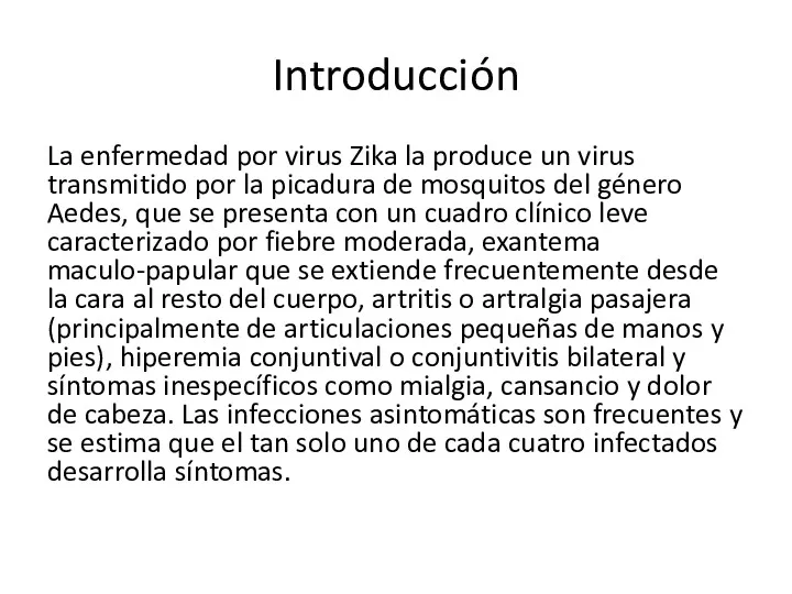 Introducción La enfermedad por virus Zika la produce un virus