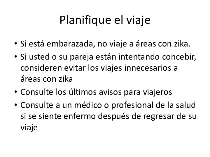 Planifique el viaje Si está embarazada, no viaje a áreas