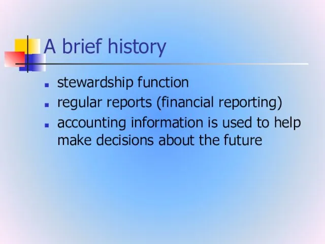 A brief history stewardship function regular reports (financial reporting) accounting