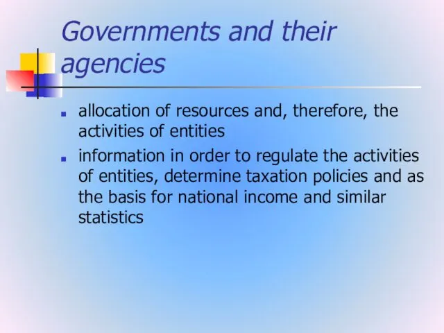Governments and their agencies allocation of resources and, therefore, the
