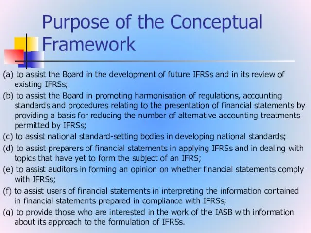 Purpose of the Conceptual Framework (a) to assist the Board