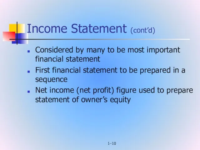 1– Income Statement (cont’d) Considered by many to be most